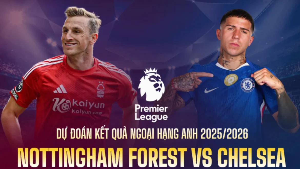 Nottm Forest Đấu Với Chelsea